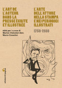 L'art de l'acteur dans la presse écrite et illustrée / L'arte dell'attore nella stampa e nei periodici illustrati (1750-1980)